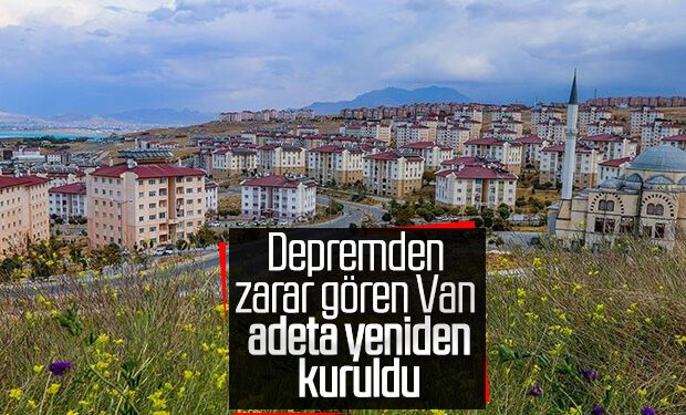 Deprem sonrası Van yeniden inşa edildi
