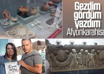 Gezdim, gördüm, yazdım: Afyonkarahisar