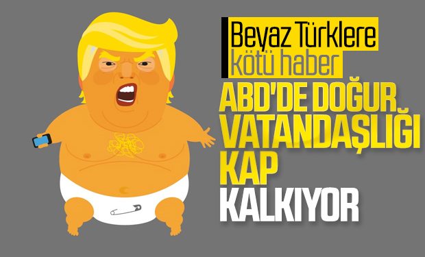 Trump, çocuğunu ABD’de doğurmak isteyen Türkleri üzecek