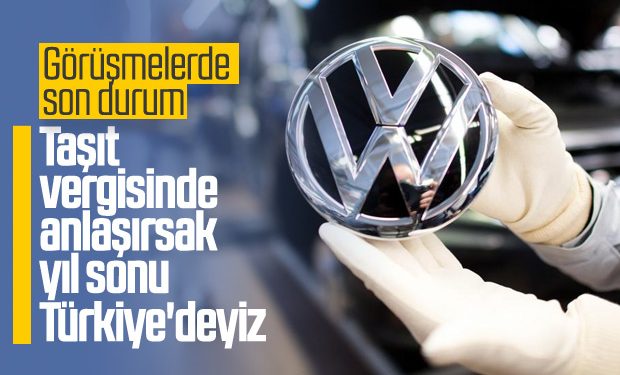 Volkswagen’in Türkiye’ye yatırım görüşmeleri devam ediyor