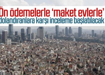 Emlakta ‘maket ev’ dolandırıcıları mercek altında