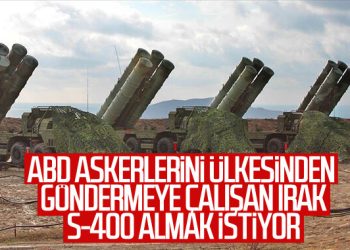 Irak S-400 almak için harekete geçti