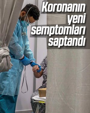 Koronavirüsün yeni belirtileri tespit edildi