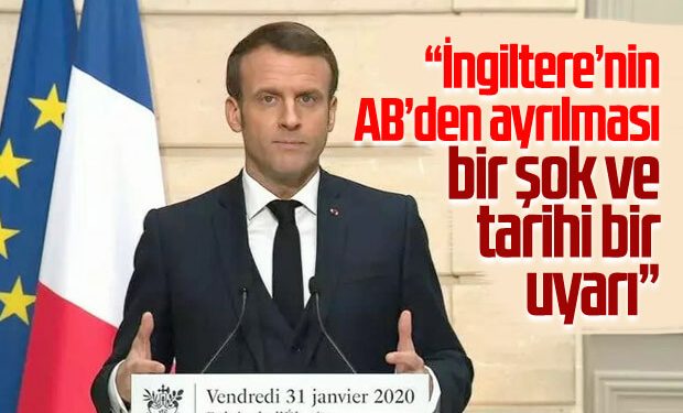 Macron: İngiltere’nin AB’den ayrılması bir şok