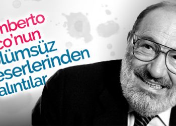 Umberto Eco’nun ölümsüz eserlerinden alıntılar