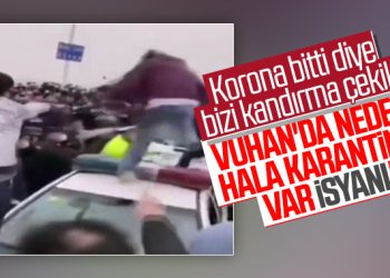 Vuhan’da isyan çıktı